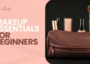 Makeup Essentials for Beginners