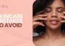 Skincare Mistakes to Avoid