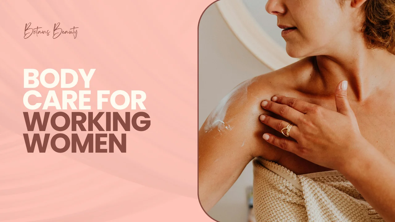 Body Care for Working Women