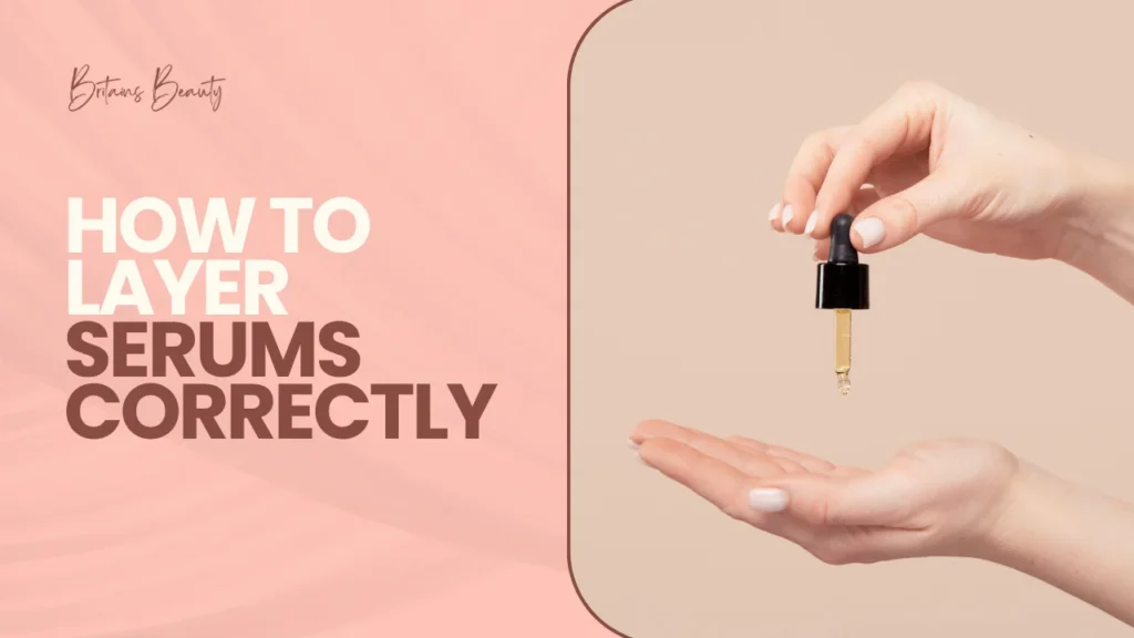 How to Layer Serums Correctly