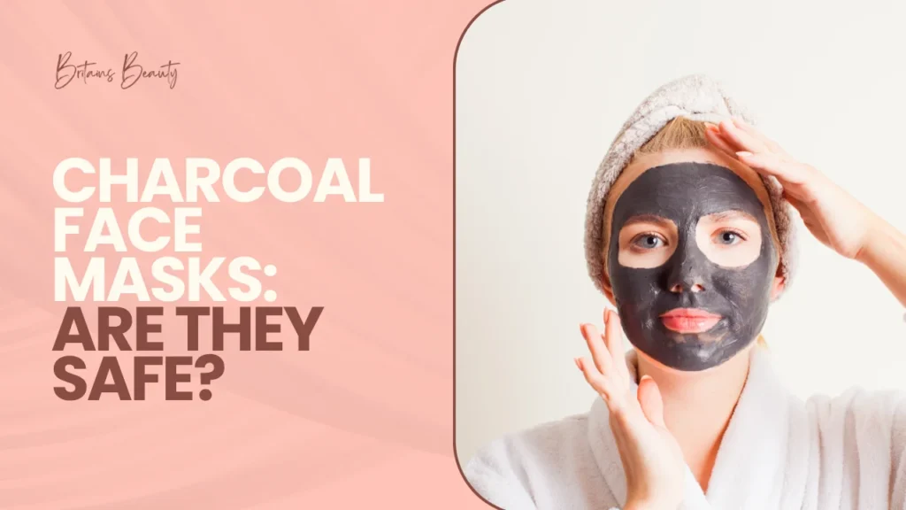 Charcoal Face Masks Are They Safe
