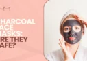 Charcoal Face Masks Are They Safe