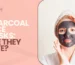 Charcoal Face Masks Are They Safe
