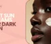 Best Sun Creams for Dark Skin