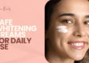 Safe Whitening Creams for Daily Use