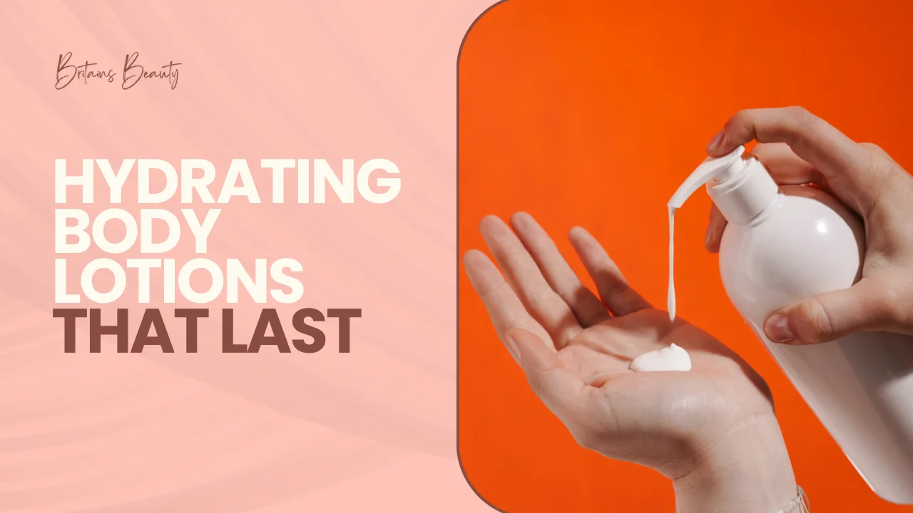 Hydrating Body Lotions That Last