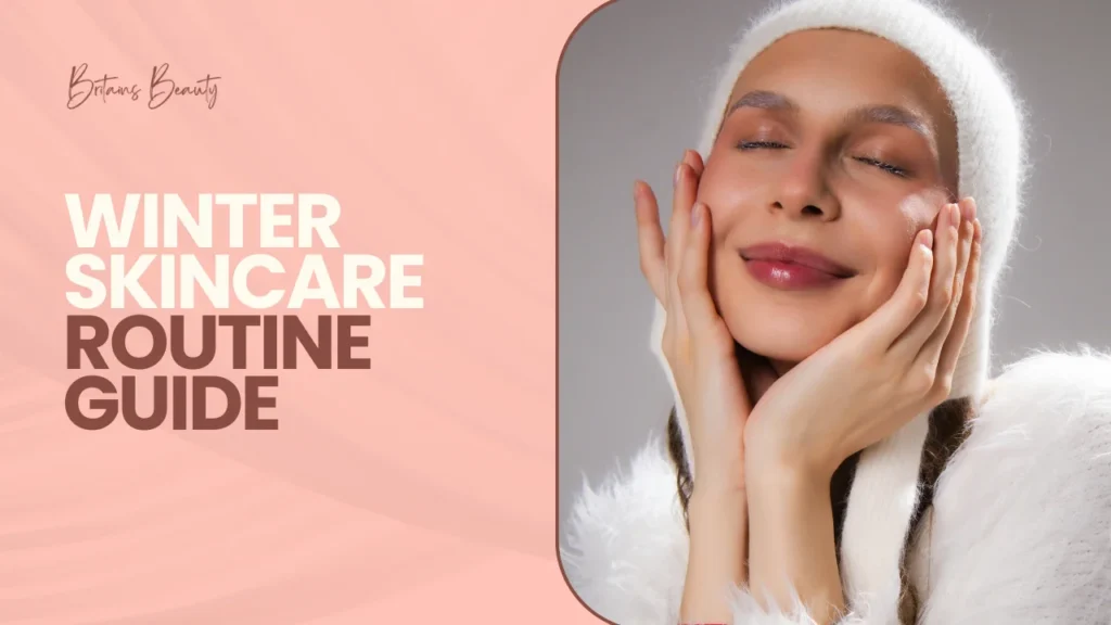 Winter Skincare Routine Guide