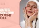 Winter Skincare Routine Guide