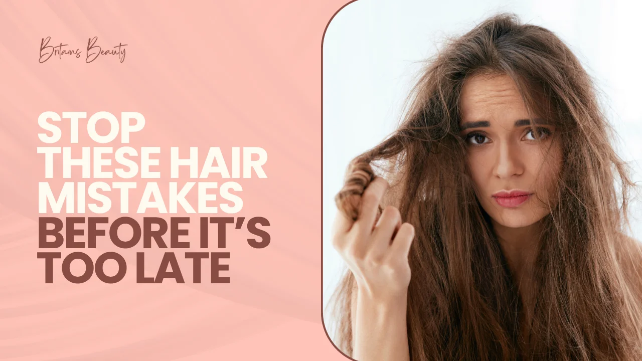 Stop These Hair Mistakes Before It’s Too Late
